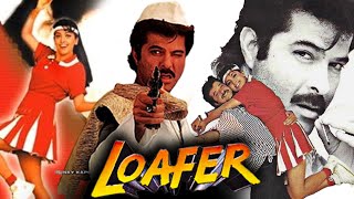 Loafer Full Movie  Anil Kapoor  Juhi Chawla  Mukesh Rishi  Shakti Kapoor  Review amp Facts HD [upl. by Donielle]