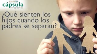 ¿Qué sienten los hijos cuando los padres se separan cápsula terapéutica [upl. by Enelrats]