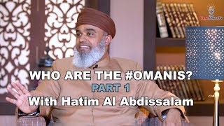 Who are the Omanis with Hatim Al Abdissalam Part 1 من هم العمانيون [upl. by Kirst]