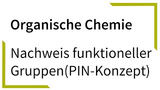 PIN Konzept  Nachweisreaktionen der Organischen Chemie [upl. by Gualterio822]