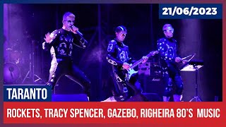 Taranto Rockets Tracy Spencer Gazebo Righeira  La macchina del tempo 80s Music 21062023 [upl. by Lacy]