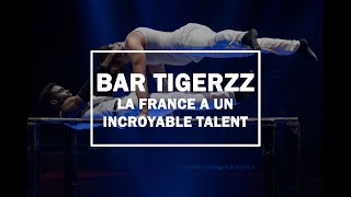 Bar TigerzZ  La France a un incroyable talent [upl. by Sanborne408]