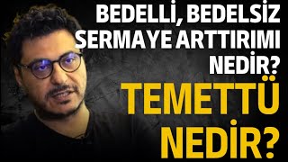 Bedellibedelsiz sermaye arttırımı nedir Temettü nedir [upl. by Anomor130]