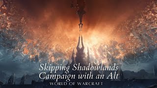 How to Skip Shadowlands Campaign with Alts  World of Warcraft [upl. by Lady76]