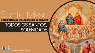 Santa Missa Todos os Santos Solenidade 03112024 ás 19h [upl. by Adel]