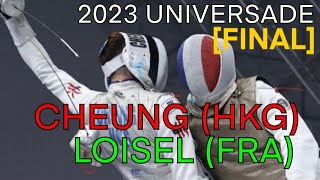 2023 Universade FINAL Cheung 張家朗 v Loisel  Mens Foil Fencing  Hong Kong v France 香港劍擊花劍 [upl. by Einaej]