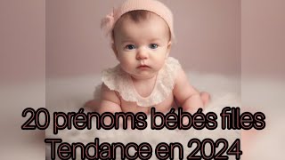 20 prénoms bébés filles tendance en 2024 [upl. by Refotsirk]