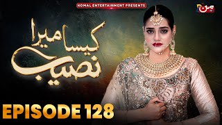 Kaisa Mera Naseeb  Episode 128  Namrah Shahid  Waqas Sattar  MUN TV Pakistan [upl. by Onirefez]