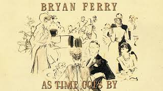 Bryan Ferry  As Time Goes By Official Visualiser [upl. by Keithley]