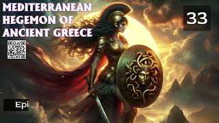 Mediterranean Hegemon of Ancient Greece Episode 33 Audio Mythic Realms [upl. by Elna743]