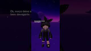 Ô moça edit roblox [upl. by Elreath383]