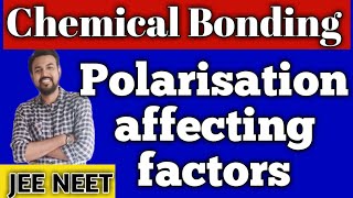 Affecting Factors of polarisation  CHEMISTRY  NEET  JEE  CHINTAN SIR [upl. by Telocin]