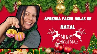 quotAprendendo a Fazer Bolas de Natal Decorações Criativasquot [upl. by Omidyar]