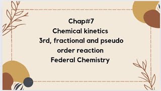 Chap7  Chemical Kinetics  3rdfractional and pseudo order reaction  Federal Chemistry 11 [upl. by Island]