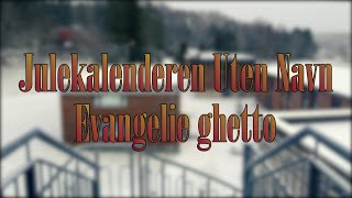 Julekalenderen Uten Navn Ep4  quotEvangelie ghettoquot [upl. by Notneiuq]