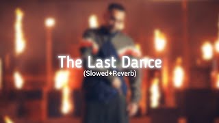 The Last Dance SlowedReverb Illuvibes [upl. by Alake306]