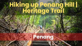 Hiking up Penang Hill  Heritage Trail [upl. by Allemap631]