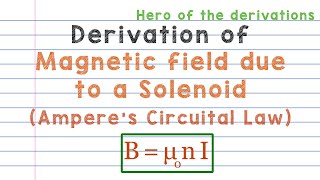 Derivation of magnetic field due to a solenoid from Amperes circuital law • HERO OF THE DERIVATIONS [upl. by Sorazal]