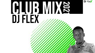 DJ FLEXX CLUB MIX 2021 MIX  Afrobeat Amapiano Zambian [upl. by Garris202]