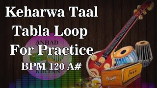 Keharwa Taal Tabla Loop For Practice  BPM 120 A [upl. by Irrol]