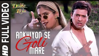 Ankhiyon se goli mare Sonu Nigam jaswinder Narula  Govinda song Raveena Tandon song HD song [upl. by Aleris]