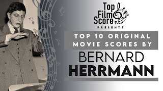 Top 10 Original Movie Scores by Bernard Herrmann  TheTopFilmScore [upl. by Gebelein]