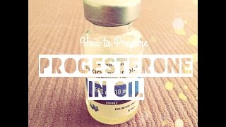 How to Prepare Progesterone in Oil Intramuscular Injection [upl. by Josefa]