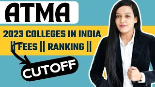 ATMA 2023 colleges in India  Fees  Ranking  Cutoff 🔥🔥 [upl. by Ydissahc587]