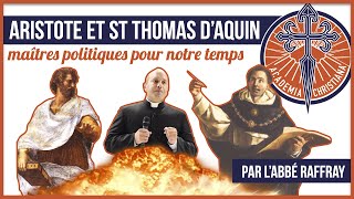 Abbé Raffray  Aristote et Saint Thomas dAquin  maîtres politiques pour notre temps [upl. by Delogu503]