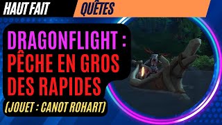 Hautfait WoW  Pêche en gros des rapides jouet Canot Rohart [upl. by Notsnhoj]