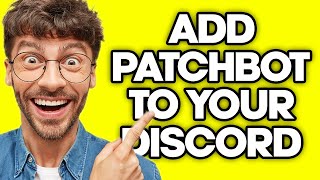 How To Add PatchBot to Your Discord Server 2023 [upl. by Silberman639]