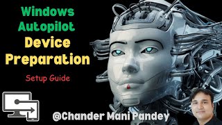 Windows Autopilot Device Preparation Setup Guide  Autopilot v2 Device preparation policies [upl. by Whalen]