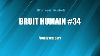 BRUIT HUMAIN 34 Vomissements bruitage gratuit [upl. by Pomfrey]