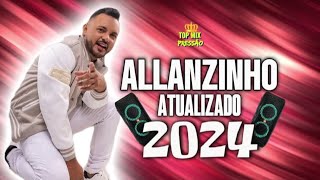 SET ALLANZINHO REPERTÓRIO NOVO 2024 MÚSICAS NOVAS topmixpressão [upl. by Prakash]