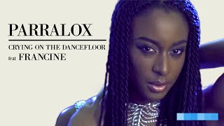 Crying On The Dancefloor feat Francine [upl. by Neils]