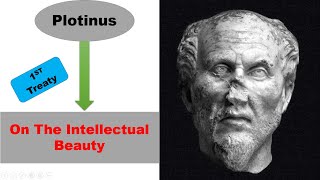 Plotinus On The Intellectual Beauty  First Treaty [upl. by Annahoj741]