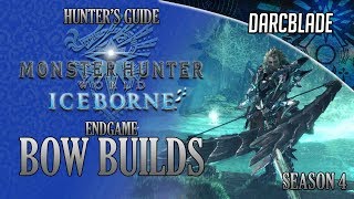 Endgame Bow Builds  Iceborne Amazing Builds  Season 4 [upl. by Airdnek]