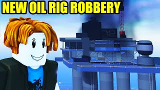 NEW OIL RIG ROBBERY  Roblox Jailbreak [upl. by Nyledam]