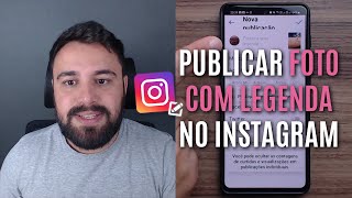 COMO POSTAR FOTOS COM LEGENDA NO INSTAGRAM [upl. by Grassi]