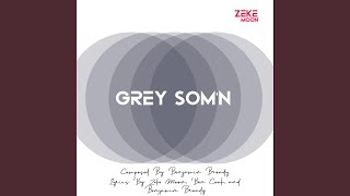 Grey Somn feat Benjamin Broady amp Ben Cook [upl. by Dnomaid]