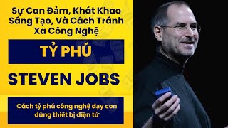 Tỷ phú Steve Jobs dạy con Sự Can Đảm Khát Khao Sáng Tạo Và Cách Tránh Xa Công Nghệ Tintuctyphu [upl. by Seessel]