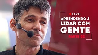 LIVE Aprendendo a lidar com gente  Parte 02 [upl. by Wally]