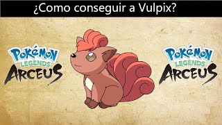 Como conseguir a Vulpix en Pokemon Leyendas Arceus [upl. by Siramed]