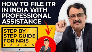 How to File Income Tax Returns in India With Professional Assistance  A Step by Step guide for NRIs [upl. by Czarra]