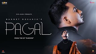 New Punjabi Songs 2022  Pagal Lyrical Video Bannet Dosanjh  Evol Music  Latest Punjabi Songs [upl. by Gnehc]