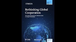 Rethinking Global Cooperation – Three New Frameworks for Collective Action in an Age of Uncertainty [upl. by Sugirdor]