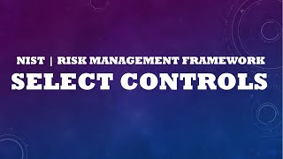 Selection of Security Controls  RMF Step 3 [upl. by Oech]