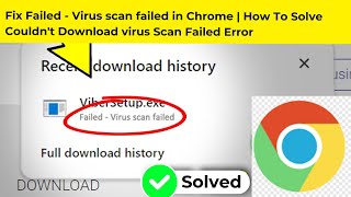 Fix Failed  Virus scan failed in Chrome  How To Solve Couldnt Download virus Scan Failed Error [upl. by Erdman843]