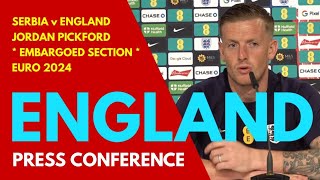 ENGLAND PRESS CONFERENCE Embargoed Section Jordan Pickford Serbia v England [upl. by Ehling684]