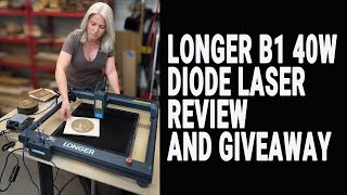 LONGER B1 40W DIODE LASER REVIEW AND GIVEAWAY [upl. by Livy]